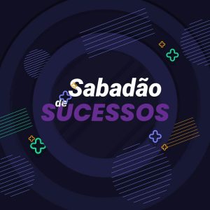 Sabadão de sucesso